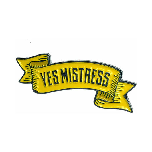 “Yes Mistress” Enamel Pin