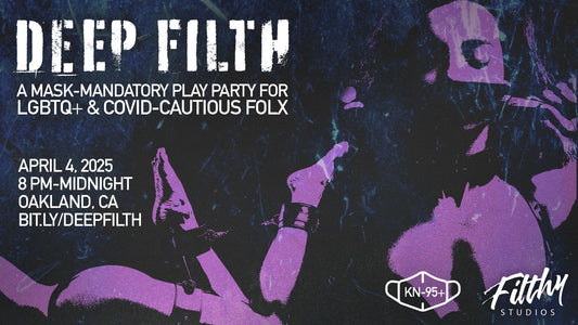 DEEP FILTH: A Mask Mandatory Play Party