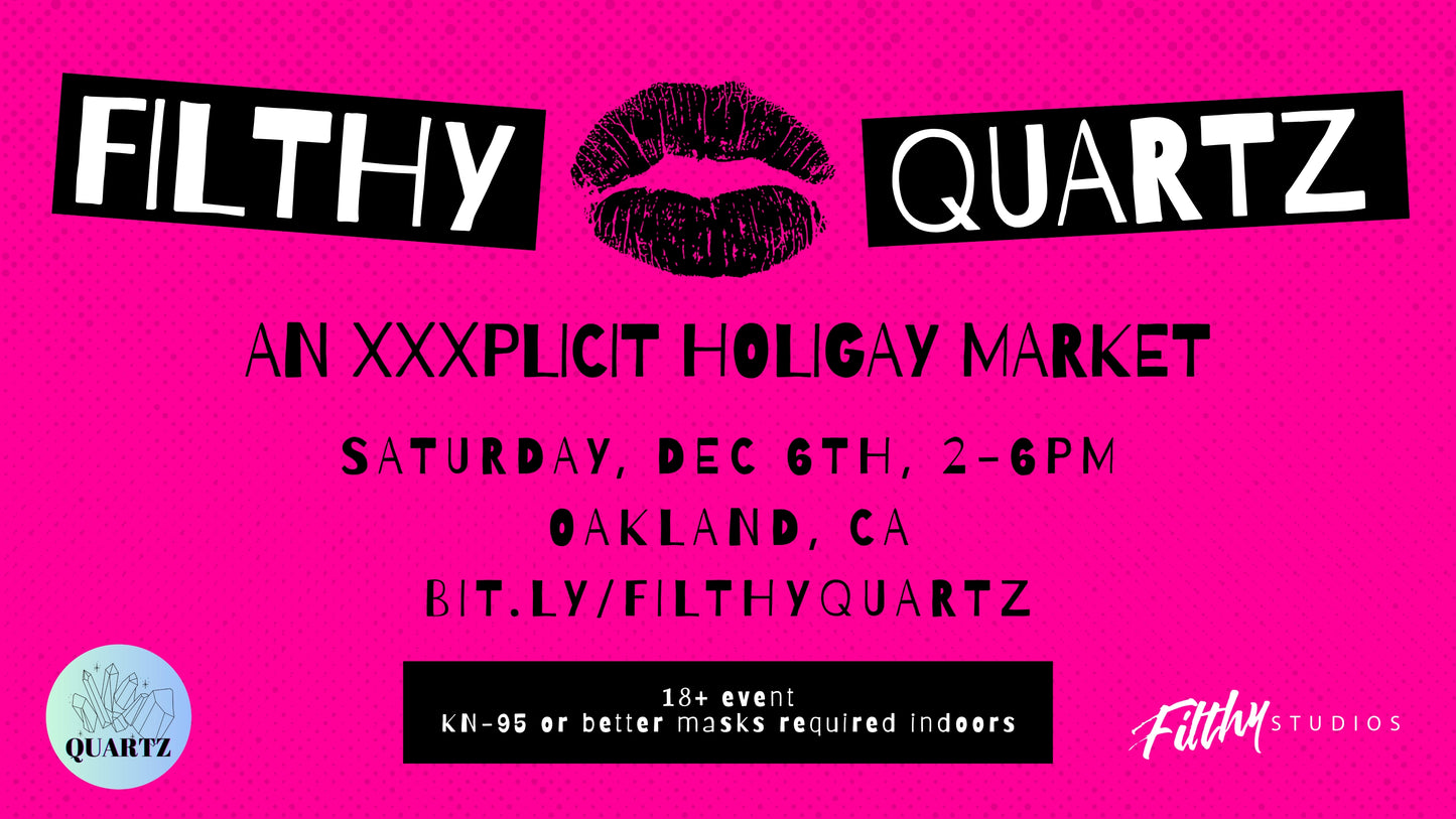 Filthy Quartz: XXX Rated Marketplace (masks required indoors/outdoors optional)