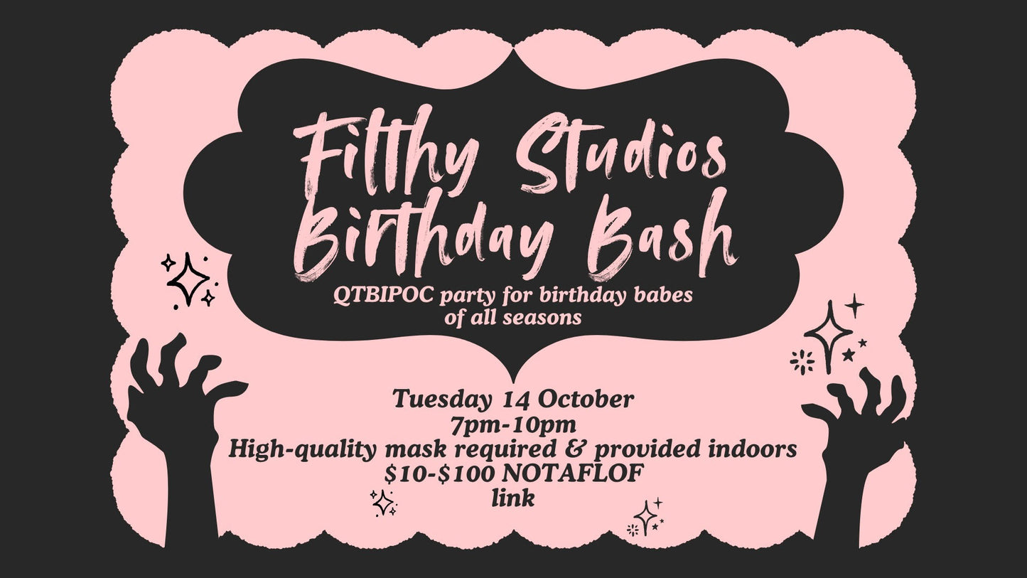 Filthy Studios Birthday Bash: QTBIPOC and masks-required-indoors