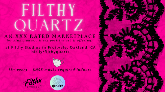 Filthy Quartz: XXX Rated Marketplace (masks required indoors/outdoors optional)