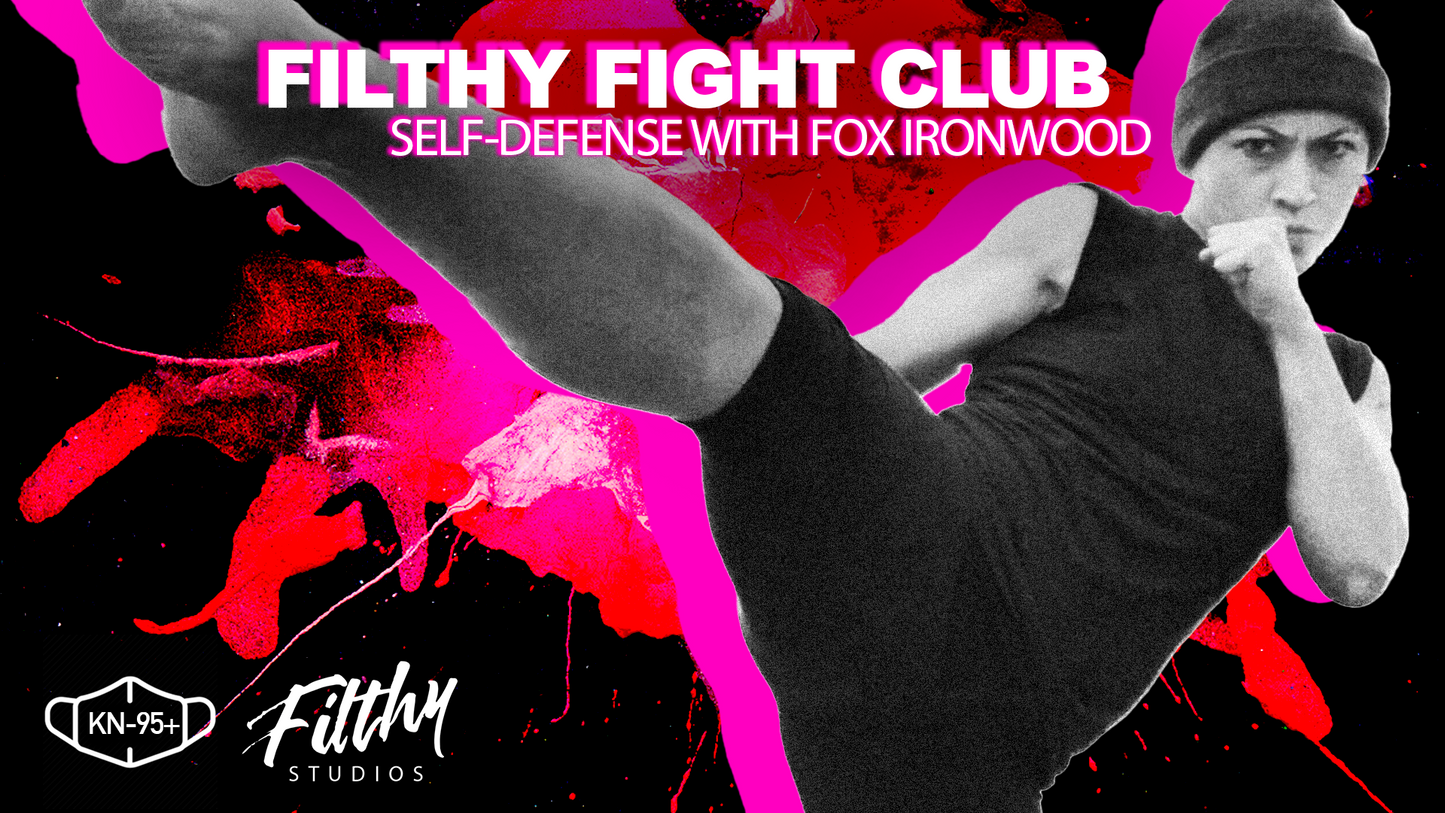 Filthy Fight Club: Mask-Required Self-Defense with Fox Ironwood