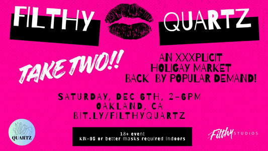 Filthy Quartz: XXX Rated Marketplace (masks required indoors/outdoors optional)