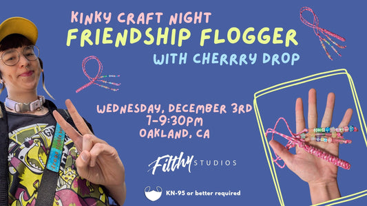 Kinky Craft Night: Friendship Floggers with Cherry Drop (Masks Required)