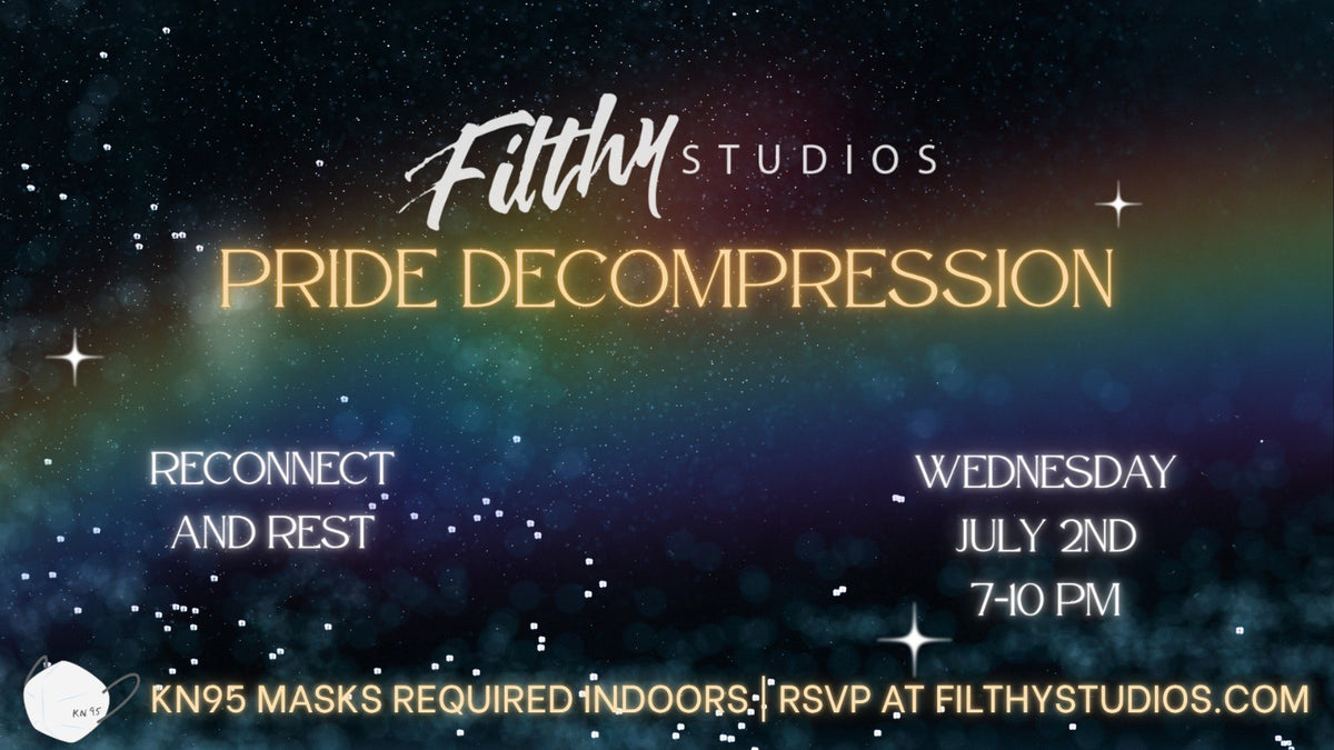 Filthy Studios Pride Decompression